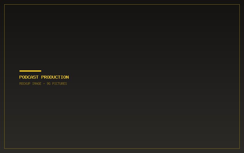 Podcast & Livestream — 9G Pictures